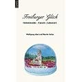Freiburger Gl�ck: Heimatkunde - Klatsch - Lebensart