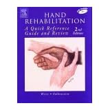 Hand Rehabilitation: A Quick Reference Guide and Reviewby Susan Weiss