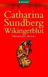 Wikingerblut: Historischer Roman - Catharina Sundberg