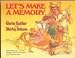 Let's make a memory: Great ideas for building family traditions and togetherness