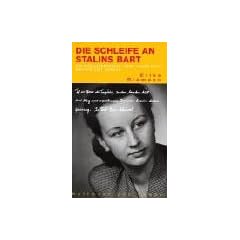 Die Schleife an Stalins Bart: Ein M�dchenstreich, acht Jahre Haft und die Zeit danach