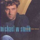 Michael W. Smith - Change Your World