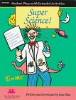  : Super Science!: Reader's Theatre Scripts and Extended Activities