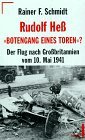 Rudolf He&szlig;, Botengang eines Toren? - 