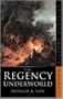 The Regency Underworld (Sutton History Classics)