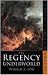 The Regency Underworld (Sutton History Classics)