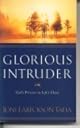 Glorious Intruder God's Presence in Life's Chaos