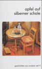 Geschichten aus unserer Zeit 2. Apfel auf silberner Schale