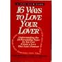 16 Ways to Love Your Lover