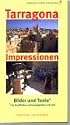 Tarragona Impressionen. Bilder und Texte, ein Stadtf&uuml;hrer mit komplettem Info-Teil