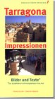 Tarragona Impressionen. Bilder und Texte, ein Stadtf&uuml;hrer mit komplettem Info-Teil