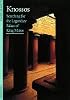 Knossos Searching for the Legendary Palace of King Minos (Discoveries)