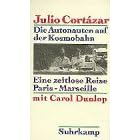 Die Autonauten auf der Kosmobahn. Eine zeitlose Reise Paris - Marseille