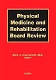 Physical Medicine and Rehabilitation Board Review **ISBN: 9781888799453**