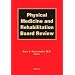 Physical Medicine and Rehabilitation Board Review     **ISBN: 9781888799453**