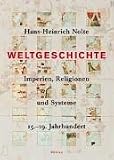 Weltgeschichte: Imperien, Religionen und Systeme. 15.-19. Jahrhundert - Hans-Heinrich Nolte