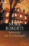 Sehnsucht der Unschuldigen: Roman - Nora Roberts