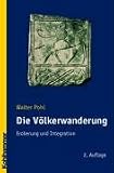 Zoom Produkt-Bild: Die V&ouml;lkerwanderung: Eroberung und Integration