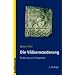 Die V�lkerwanderung: Eroberung und Integration