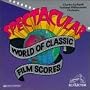 Spectacular World of the Classic Film Scores