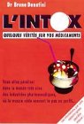 L'intox : Quelques v�rit�s sur vos m�dicaments