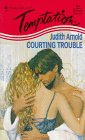 Courting Trouble (Harlequin Temptation, No 751)