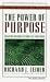The Power of Purpose: Creating Meaning in Your Life and Work