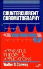 Countercurrent Chromatography: Apparatus, Theory and Applications