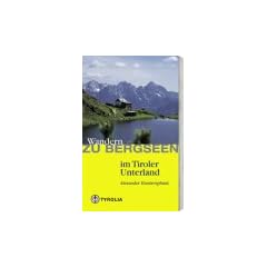 Wandern zu Bergseen in Tirol: Achensee, Kitzb�heler und Zillertaler Alpen