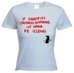 Tribal T-Shirt Women's Banksy If Graffiti Changed Anything It Would Be Illegal T-Shirt Medium Grey