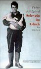 Schwein im Glueck. Ein Maerchen-