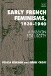 Early French feminisms, 1830-1940 : a passion for liberty