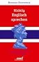Richtig Englisch sprechen: Im pers�nlichen Gespr�ch und am Telefon