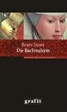 Die Buchmalerin: Historischer Kriminalroman - Beate Sauer