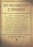 Opus Mago-cabbalisticum Et Theosophicum: In Which The Origin, Nature, Characteristics, And Use Of Salt , Sulfur and Mercury are Described in Three Parts Together with much Wonderful Mathematical