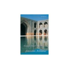 Geometrie, Tektonik und Licht in der Islamischen Architektur