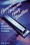 Harmonicas, Harps, and Heavy Breathers: The History of the Harmonica and Its Role in American Music