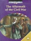 The Aftermath of the Civil War (World Almanac Library of the Civil War)