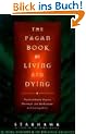 The Pagan Book of Living and Dying: T/K: Practical Rituals, Prayers, Blessings and Meditations on Crossing Over