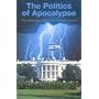The Politics of Apocalypse: The History and Influence of Christian Zionism