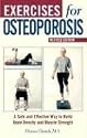 Exercises for Osteoporosis: A Safe and Effective Way to Build Bone Density and Muscle Strength, Revised Edition