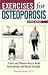   - Exercises for Osteoporosis: A Safe and Effective Way to Build Bone Density and Muscle Strength, Revised Edition