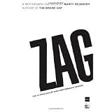 Zag: The Number One Strategy of High-Performance Brands 1st (first) edition