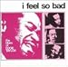 Musique : I Feel So Bad