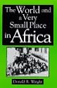 The World and a Very Small Place in Africa (Sources and Studies in World History)