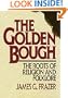 Golden Bough: The Roots of Religion and Folklore