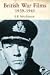 British War Films, 1939-1945: The Cinema and the Services