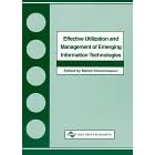 Effective Utilization and Management of Emerging Information Technologies