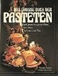 Das gro�e Buch der Pasteten: Die Geheimnisse der Pates, Bouchees, Terrinen und Pies