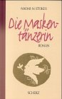 Die Maskent&auml;nzerin - Naomi M. Stokes